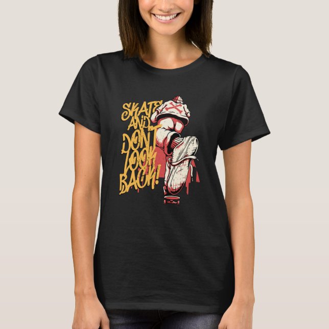 Camiseta Skate and Don't Look Back Skateboard Skater Skateb (Frente)