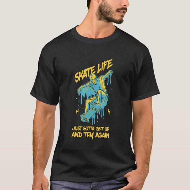Camiseta Skate Just Gotta Get Up Skateboard Skater Skatepar (Frente)