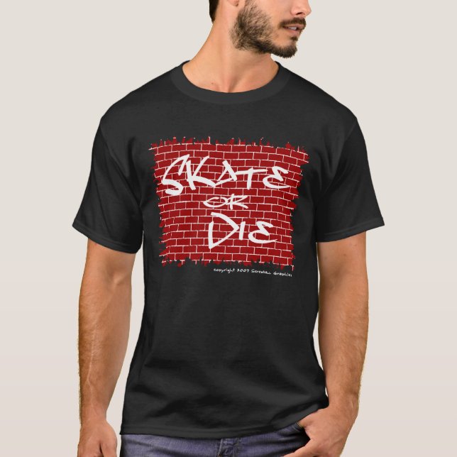 Camiseta Skate Ou Die T-Shirt (Frente)