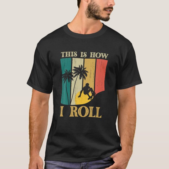 Camiseta Skate Skateboard É Assim Que Eu Rolo Silhouette S (Frente)