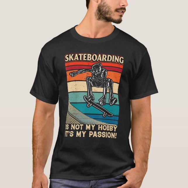 Camiseta Skateboard não é meu passatempo, é minha paixão di (Frente)