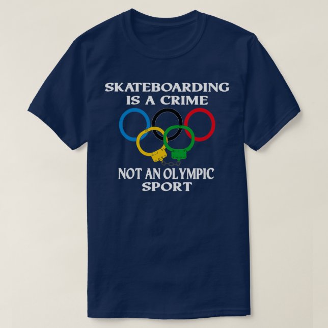 Camiseta Skateboarding is a crime not an sport Funny (Frente do Design)