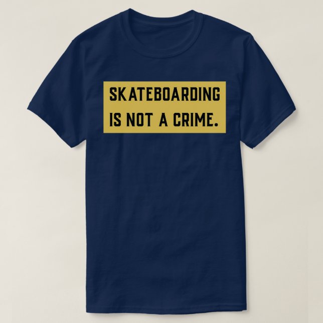 Camiseta Skateboarding is not a crime 21 (Frente do Design)