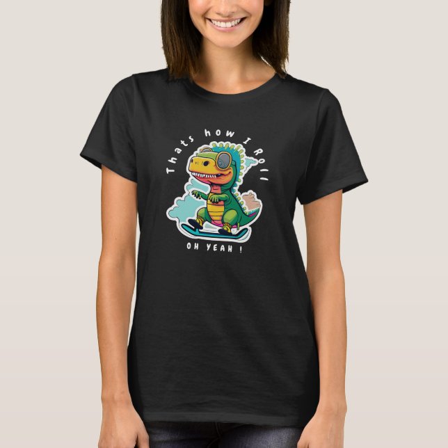 Camiseta Skating do Dinossauro do Bebê | É assim que eu rol (Frente)