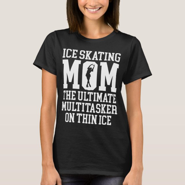 Camiseta Skating Ice Speedskating Mãe Ultimate Multitasker (Frente)