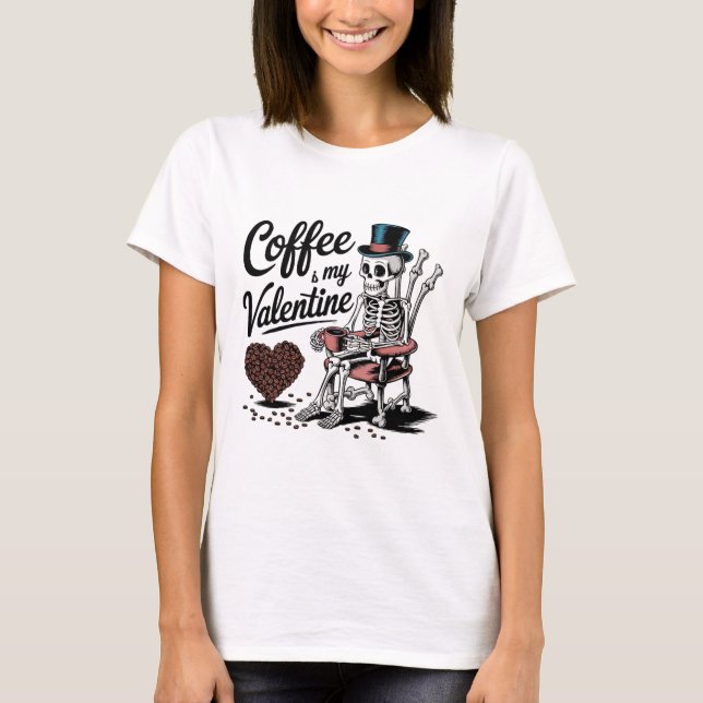 Camiseta Skeleton Coffee Is My Valentine Funny Coffee Drink (Frente)