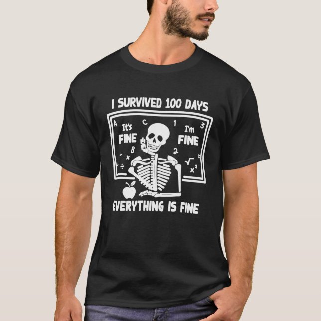 Camiseta Skeleton I Survived 100 Days Of School Its Fine I' (Frente)