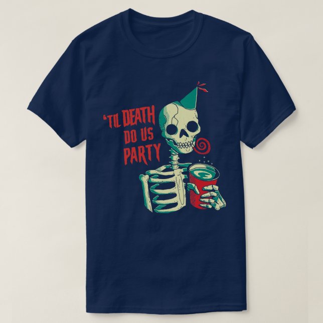 Camiseta Skeleton Til Death Do Us Party (Frente do Design)