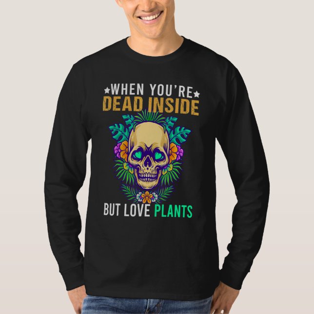 Camiseta Skeleton When You're Dead Inside But Love Plants G (Frente)