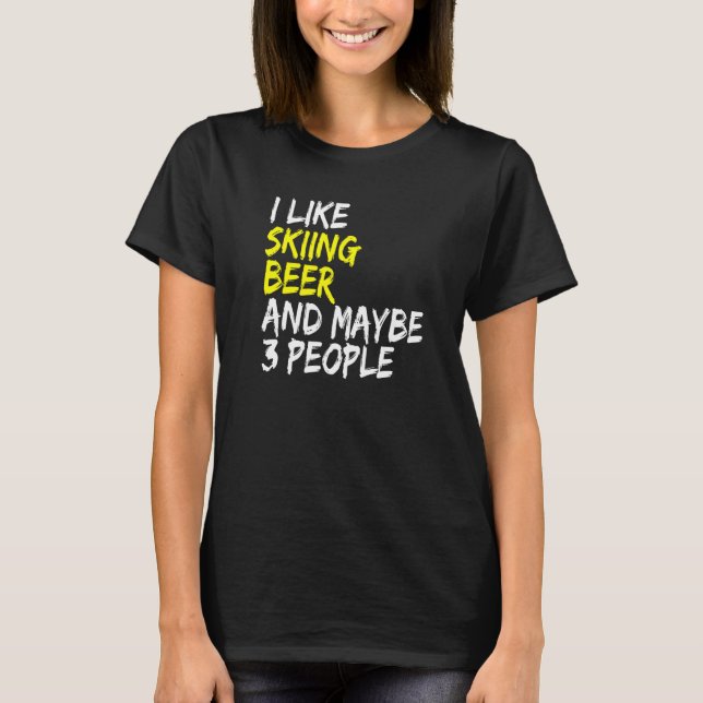 Camiseta Ski Instructor Saying Design I like Skiing & Beer  (Frente)