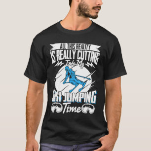 Camiseta Ski Jumper Realidade Está Realmente Cortando Meu J