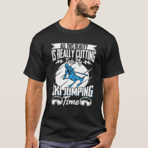 Camiseta Ski Jumper Realidade Está Realmente Cortando Meu J