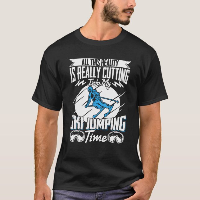 Camiseta Ski Jumper Realidade Está Realmente Cortando Meu J (Frente)