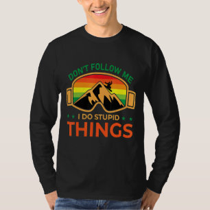 Camiseta Ski Não Me Siga Eu Faço Coisas Estúpidas Snowboard
