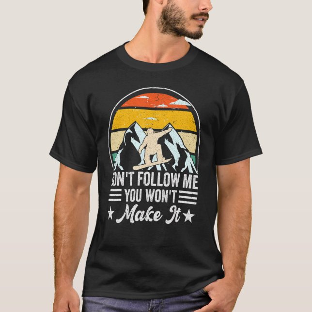 Camiseta Ski Snowboarder, não me sigas. Não me vais seguir. (Frente)