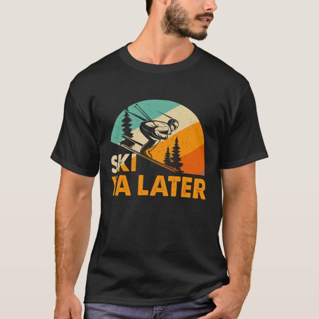 Camiseta Ski Ya Later – Funny Retro Skiing Winter Sports (Frente)