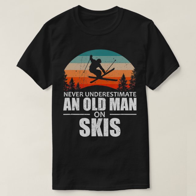 Camiseta Skier Nunca Subestima Um Velho Em Skis (Frente do Design)
