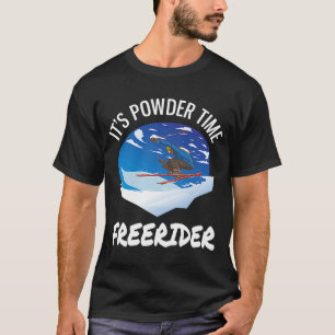 Camiseta Skiing It's Powder Time Freerider Freeriding