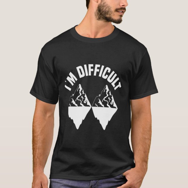 Camiseta Skiing Skier Snowboard Snowboarder Eu sou Difícil  (Frente)