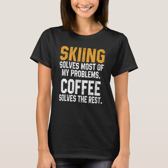 Camiseta Skiing Solves My Problems Coffee  Skier Snow Jet S (Frente)