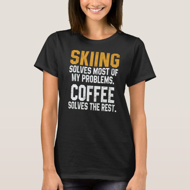 Camiseta Skiing Solves My Problems Coffee  Skier Snow Jet S (Frente)