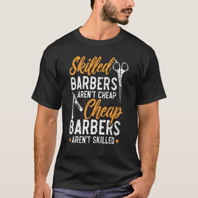 Camiseta Skilled Barbers Aren't Cheap Cheap Barbers Arent'  (Frente)