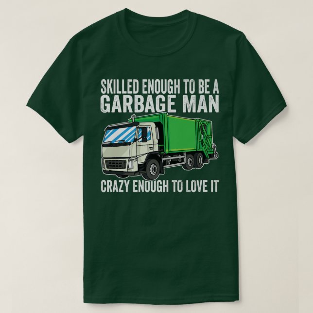 Camiseta Skilled enough to be a Garbage Man Garbage Truck  (Frente do Design)