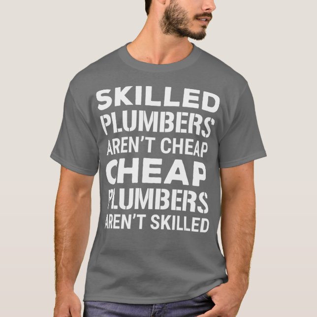 Camiseta Skilled Plumbers Arent Cheap Funny Plumbing (Frente)