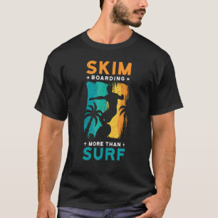 Camiseta skim embarcando mais que surf.