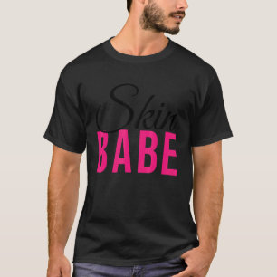 Camiseta Skin Babe Skin   Skin Esthetician Skincare