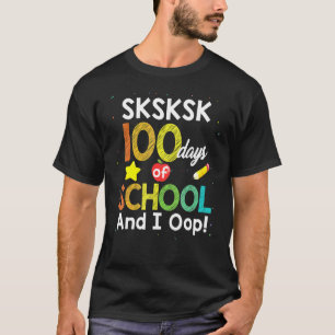 Camiseta Sksksk 100 Dias De Escola E Eu Oop Estudo Professo