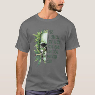 Camiseta Skull Yes I Smell Like Weed You Smell Like You Mis