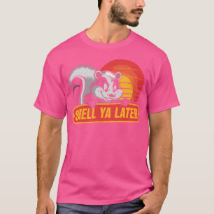 Camiseta Skunk Cheira Ya Mais Tarde Skunk Engraçado