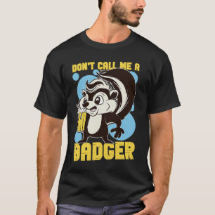 Camiseta Skunks não me chame de Badger