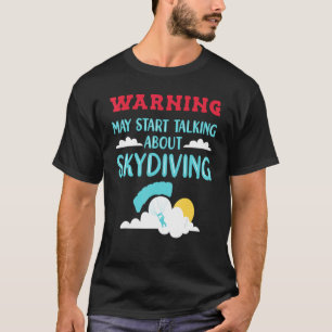 Camiseta Skydive Falando Sobre Skydiving