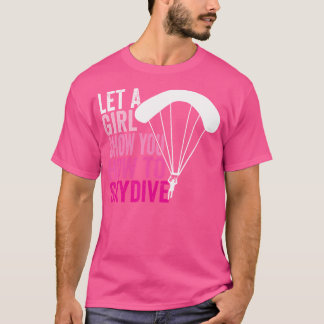 Camiseta Skydiver Deixar Uma Rapariga Mostrar Como Skydive 