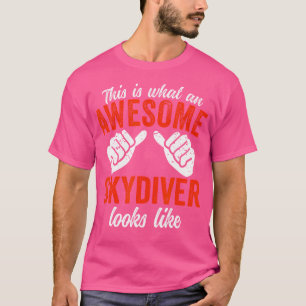 Camiseta Skydiver Isto É O Que Um Skydiver Incrível
