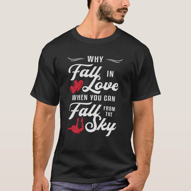 Camiseta Skydiver Quando Você Pode Cair Do Skydive Do Céu (Frente)