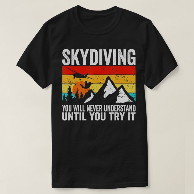 Camiseta Skydiver você nunca entenderá até tentar S (Frente do Design)
