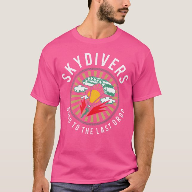 Camiseta Skydivers É Bom Para O Último Mergulho Do Céu, Eng (Frente)