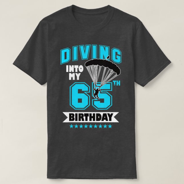 Camiseta Skydiving Birthday, 65 Anos Primeira Vez Skydivin (Frente do Design)