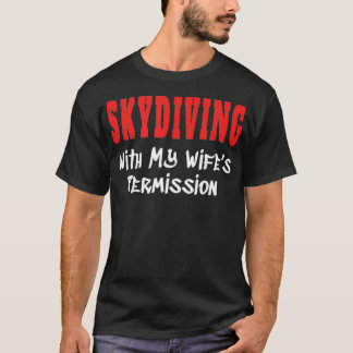 Camiseta SKYDIVING Com Minha Permissão de Wifes