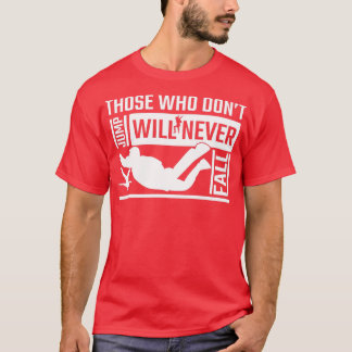 Camiseta Skydiving donx27t salta nunca cairá no Skydiver