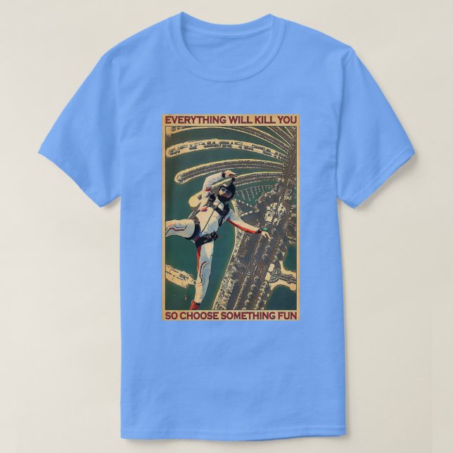Camiseta Skydiving Escolhe Algo Divertido 2 (Frente do Design)