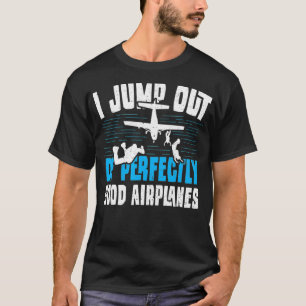Camiseta Skydiving Eu Salto De Um Hobbies Perfeitamente Bom