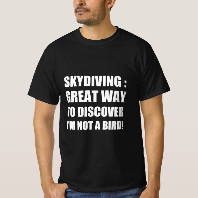 Camiseta Skydiving: excelente maneira de descobrir que não  (Frente)