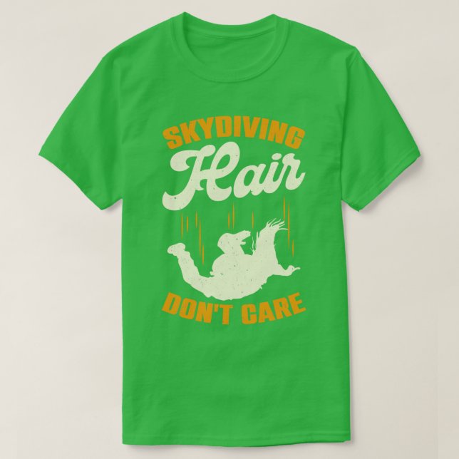 Camiseta Skydiving Hair Dont Care Skydiver Gift (Frente do Design)