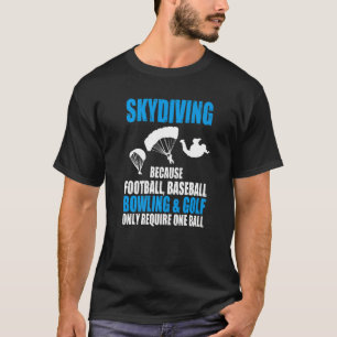 Camiseta Skydiving Outros Esportes Exigem Uma Bola Retro Sk