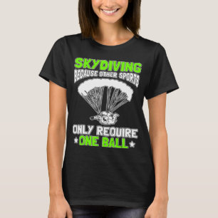 Camiseta Skydiving Porque Outros Esportes Exigem Apenas Um 