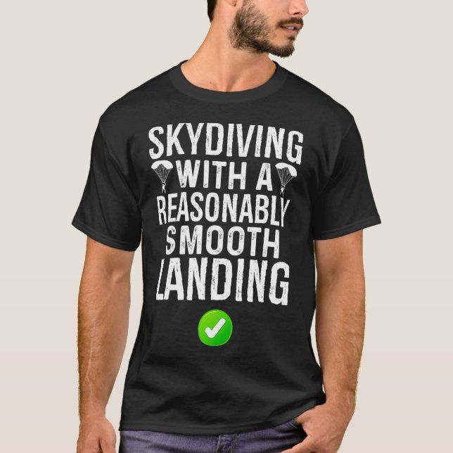 Camiseta Skydiving Reasonably Smooth Landing Funny Skydiver (Frente)